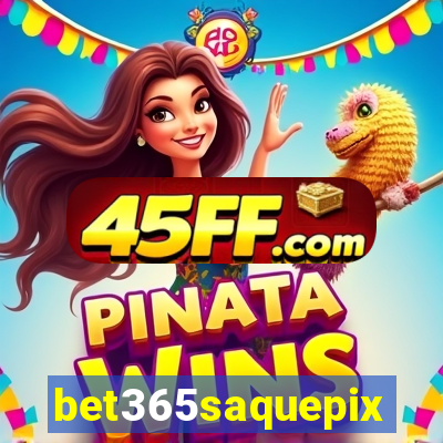 bet365saquepix