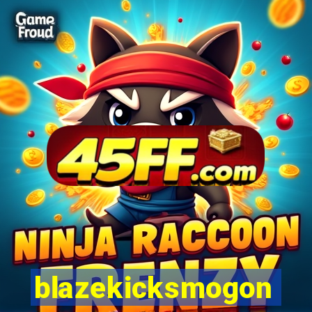 blazekicksmogon