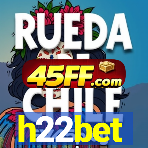 h22bet