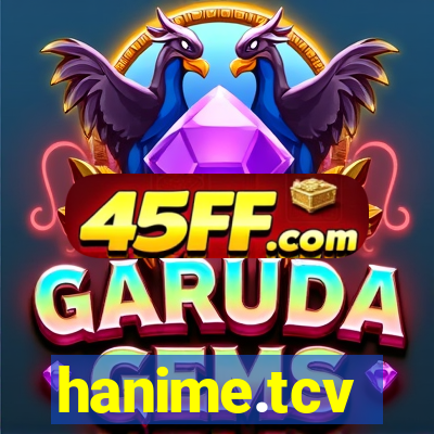 hanime.tcv