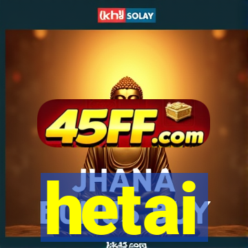 hetai
