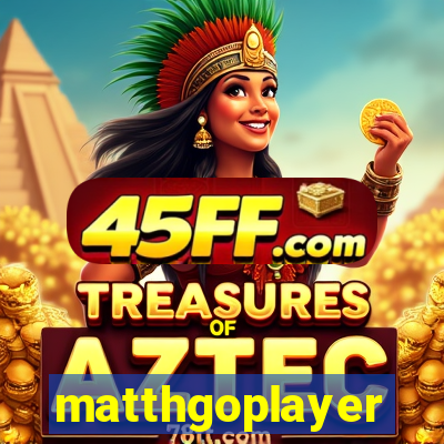 matthgoplayer