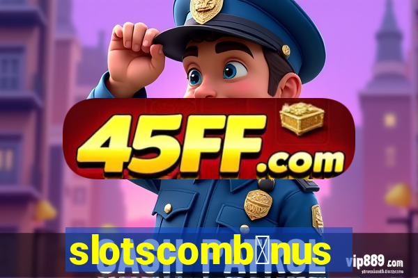 slotscomb么nus