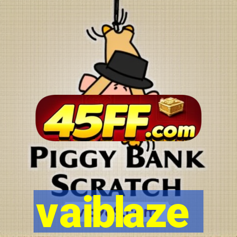vaiblaze