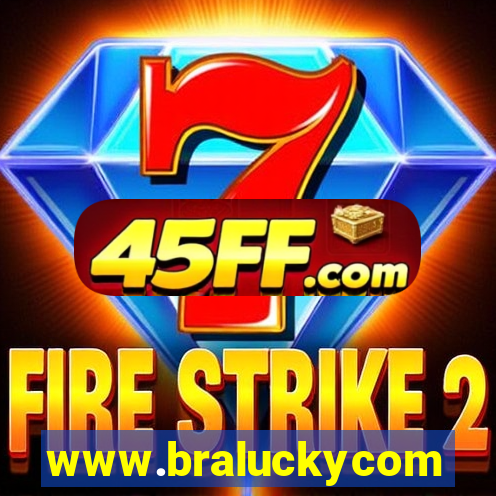 www.braluckycom